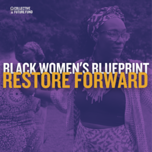 Black Women's Blueprint / Restore Forward
